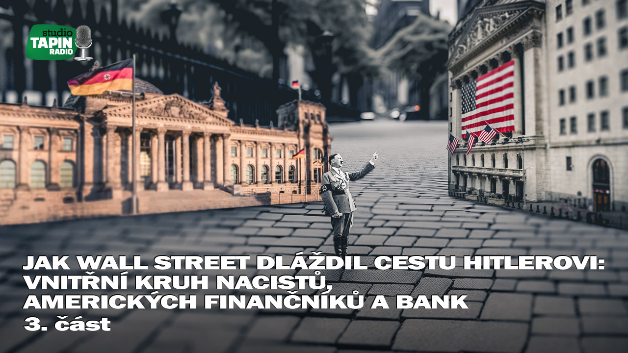 3. díl Vnitřní kruh nacistů, 🏰 amerických finančníků a bank 💲