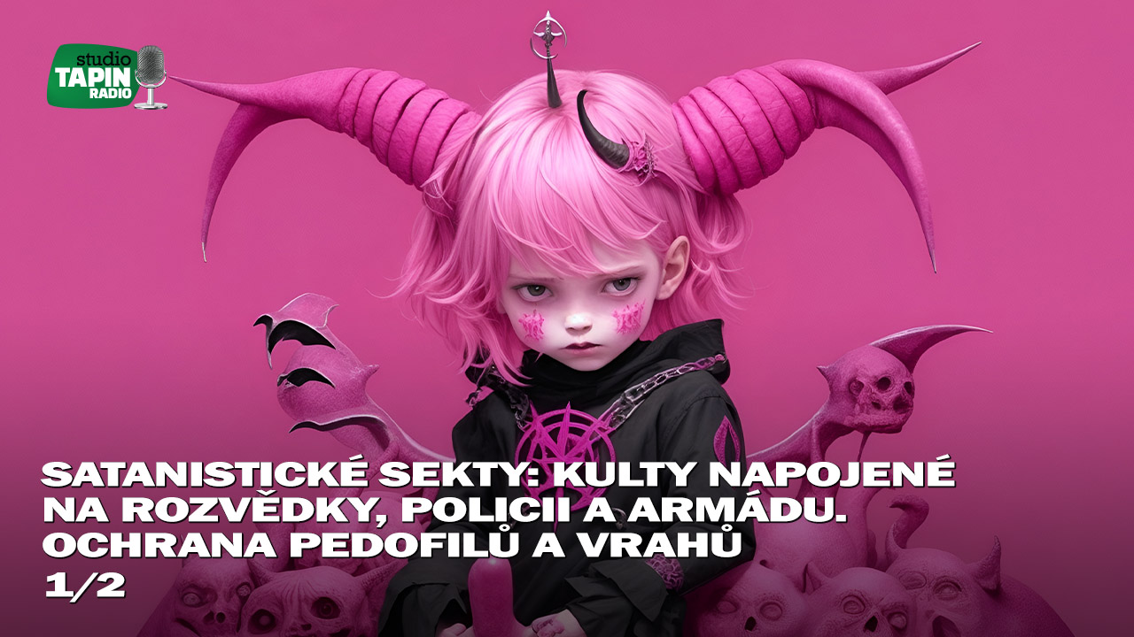 1. díl 🕯️ Kulty napojené na rozvědky, policii a armádu. Ochrana pedofilů a vrahů 💀